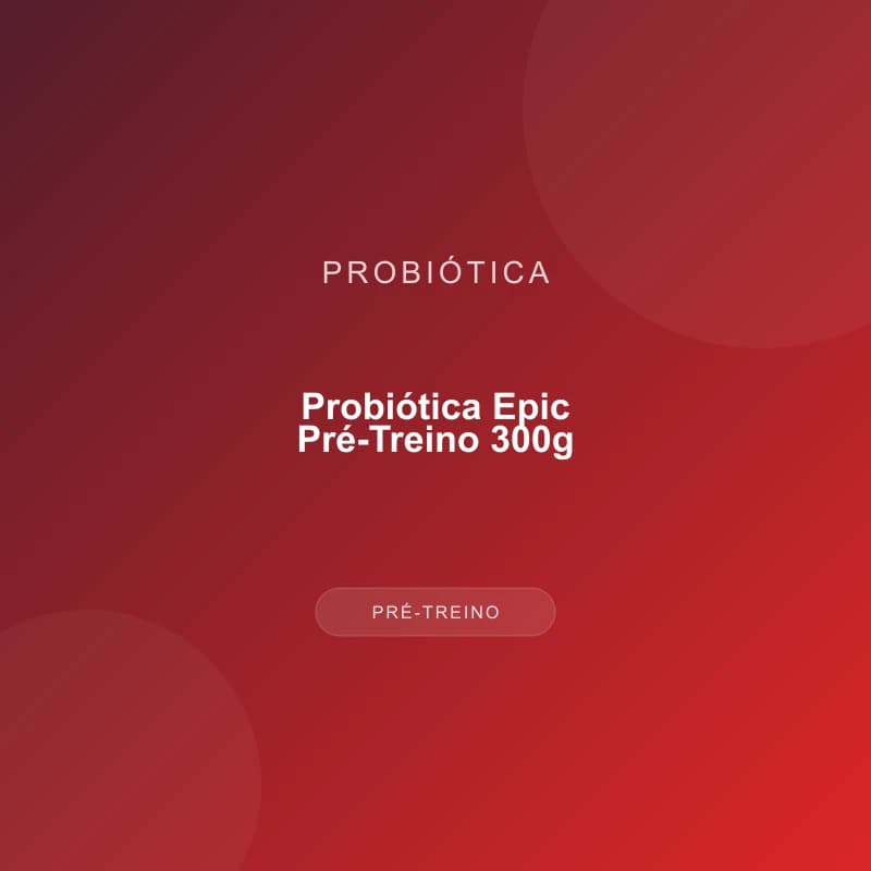 Probiótica Epic Pré-Treino 300g
